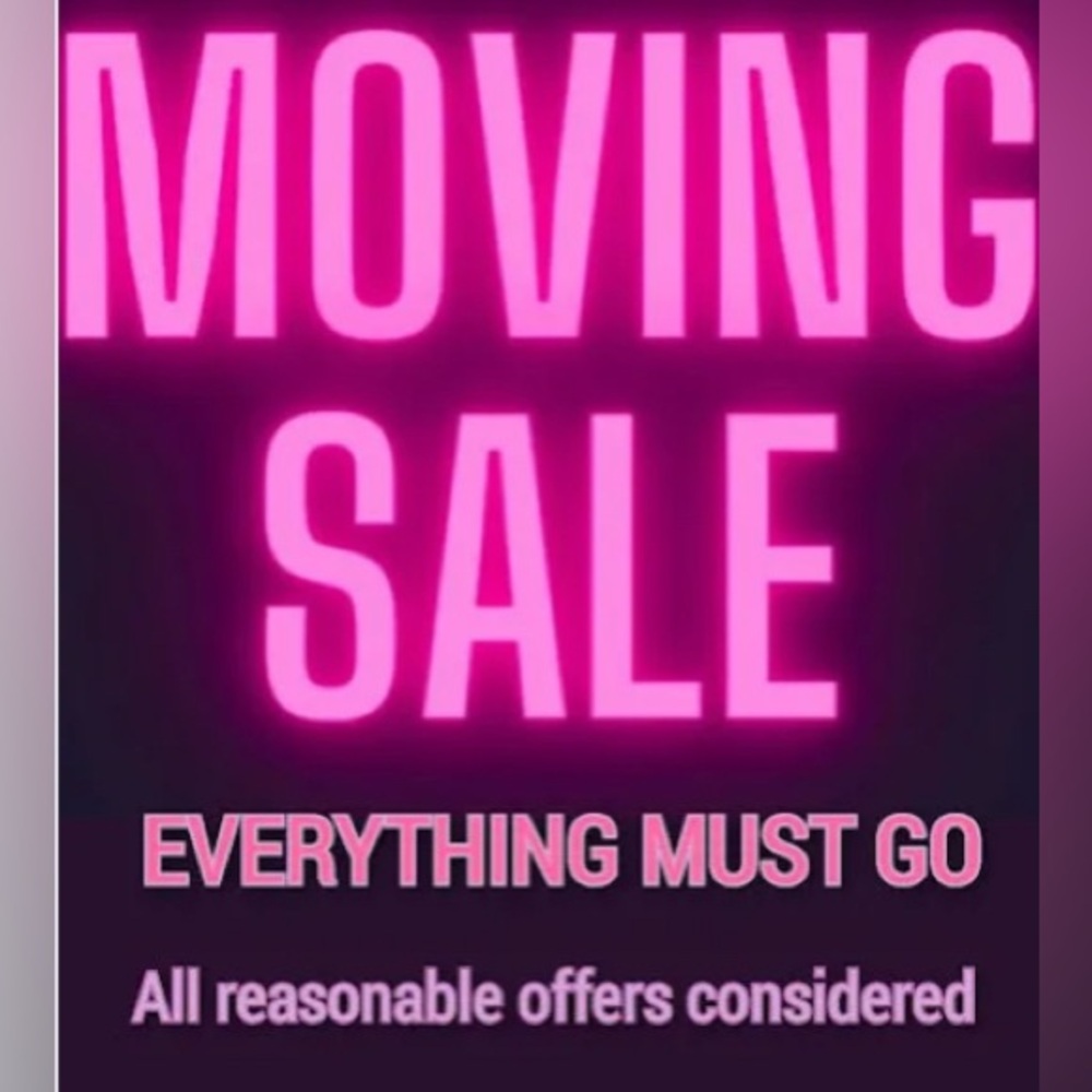 Moving Sale - Everything Must Go